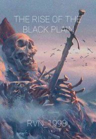 The Rise of the Black Plain