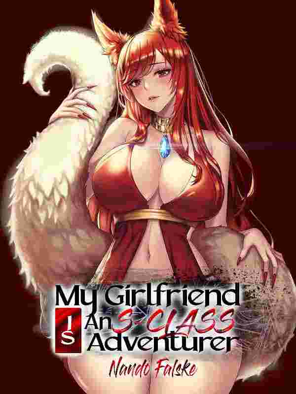 My Girlfriend is an S-Class Adventurer