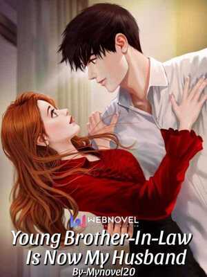 Young Brother-in-law Is Now My Husband